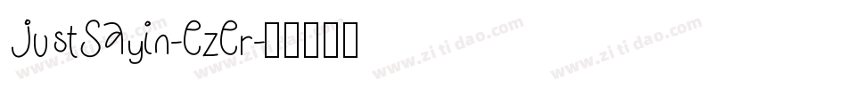 JustSayin-EzEr字体转换