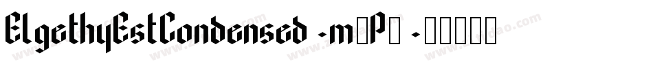 ElgethyEstCondensed-m1P5字体转换 ElgethyEstCondensed-m1P5字体转换