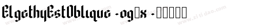 ElgethyEstOblique-og1x字体转换