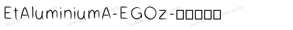 EtAluminiumA-EGOz字体转换