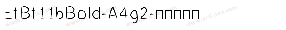 EtBt11bBold-A4g2字体转换