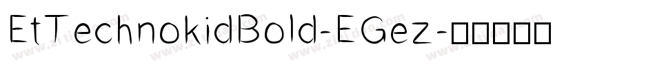 EtTechnokidBold-EGez字体转换