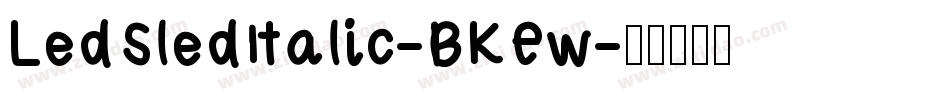LedSledItalic-BKEw字体转换