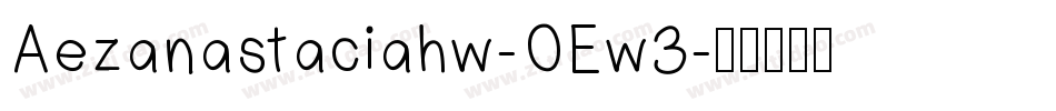 Aezanastaciahw-OEw3字体转换
