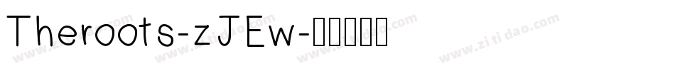 Theroots-zJEw字体转换