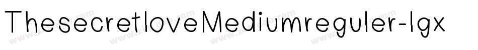 ThesecretloveMediumreguler-lgxEw字体转换