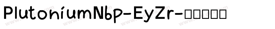 PlutoniumNbp-EyZr字体转换