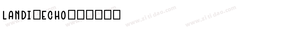 Landi_Echo字体转换