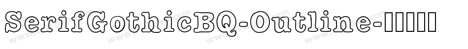 SerifGothicBQ-Outline字体转换