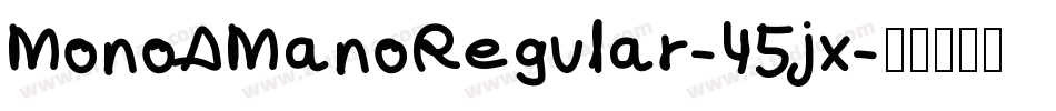 MonoAManoRegular-45jx字体转换