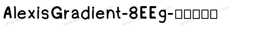 AlexisGradient-8EEg字体转换