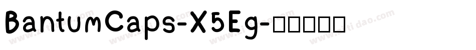 BantumCaps-X5Eg字体转换