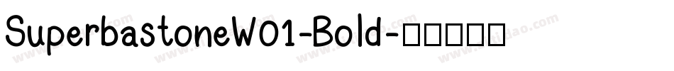 SuperbastoneW01-Bold字体转换