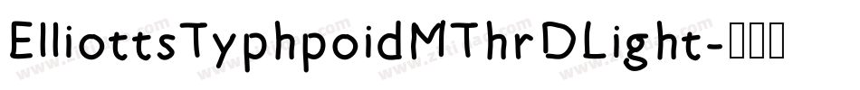 ElliottsTyphpoidMThrDLight字体转换