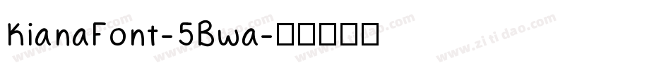 KianaFont-5Bwa字体转换