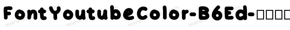 FontYoutubeColor-B6Ed字体转换
