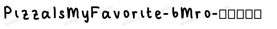 PizzaIsMyFavorite-6Mro字体转换