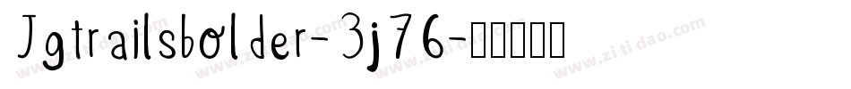 Jgtrailsbolder-3j76字体转换