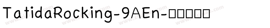 TatidaRocking-9AEn字体转换