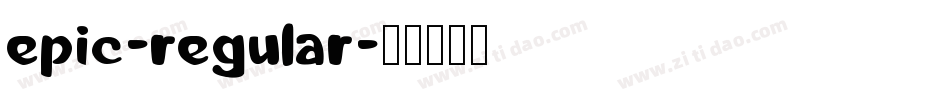 Epic-Regular字体转换
