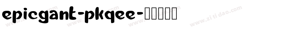 Epicgant-PKqeE字体转换