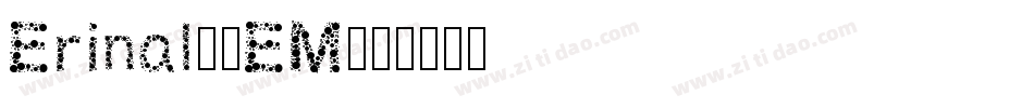 Erinal-1EM字体转换