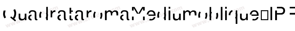 QuadrataromaMediumoblique-lPRX字体转换
