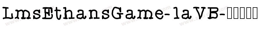 LmsEthansGame-1aVB字体转换