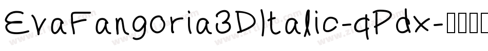 EvaFangoria3DItalic-qPdx字体转换