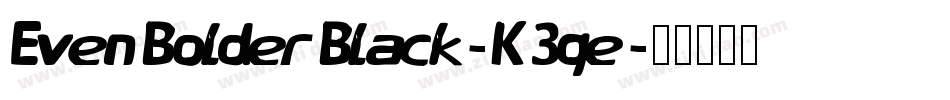 EvenBolderBlack-K3qe字体转换
