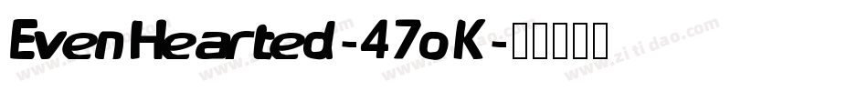 EvenHearted-47oK字体转换