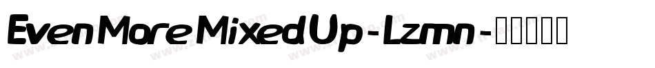 EvenMoreMixedUp-Lzmn字体转换