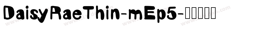DaisyRaeThin-mEp5字体转换