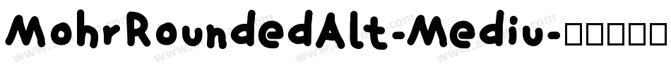 MohrRoundedAlt-Mediu字体转换