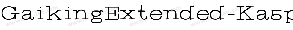 GaikingExtended-Ka5p字体转换