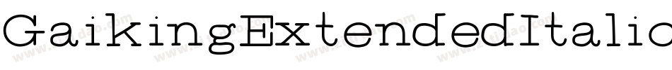 GaikingExtendedItalic-2KXK字体转换