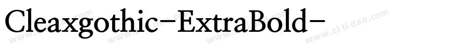 Cleaxgothic-ExtraBold字体转换