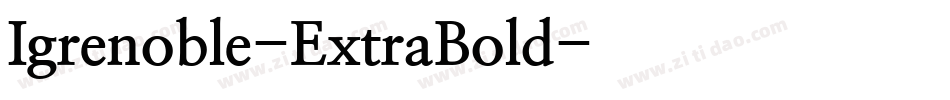 Igrenoble-ExtraBold字体转换
