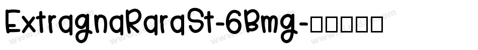 ExtragnaRaraSt-6Bmg字体转换