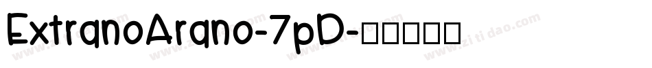 ExtranoArano-7pD字体转换