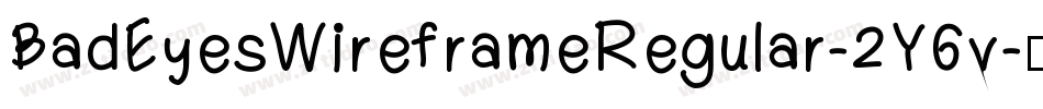 BadEyesWireframeRegular-2Y6v字体转换