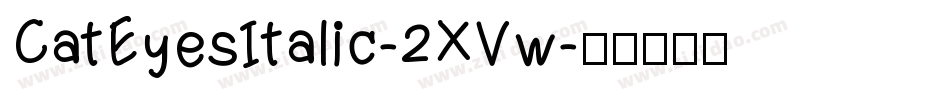 CatEyesItalic-2XVw字体转换