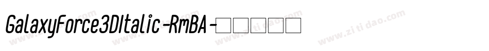 GalaxyForce3DItalic-RmBA字体转换