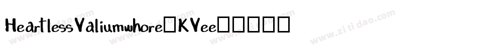 HeartlessValiumwhore-KVee字体转换