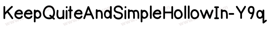 KeepQuiteAndSimpleHollowIn-Y9qa字体转换 KeepQuiteAndSimpleHollowIn-Y9qa字体转换