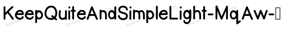 KeepQuiteAndSimpleLight-MqAw字体转换