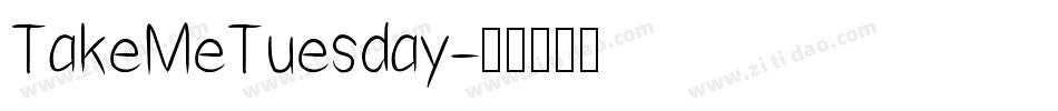 TakeMeTuesday字体转换
