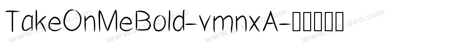 TakeOnMeBold-vmnxA字体转换