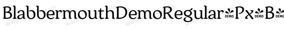 BlabbermouthDemoRegular-Px4B字体转换 BlabbermouthDemoRegular-Px4B字体转换