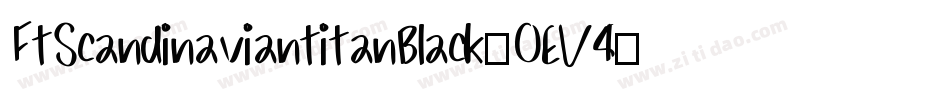 FtScandinaviantitanBlack-OEV4字体转换